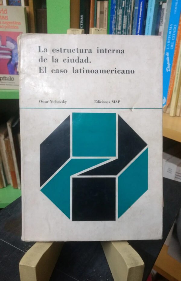 La Estructura Interna Ciudad. Caso Latinoamericano Yujnovsky