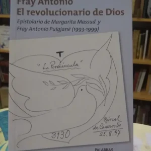 El Revolucionario De Dios - Fray Antonio