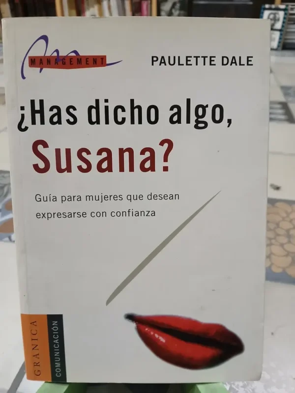 657954-MLA83096803008_032025 ¿has Dicho Algo, Susana? - Paulette Dale