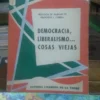 Democracia, Liberalismo... Cosas Viejas - Correa, Francisco