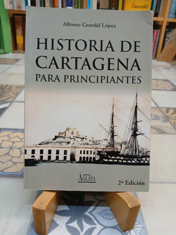658879-MLA83228484480_042025 Historia De Cartagena Para Principiantes - A. Grandal López