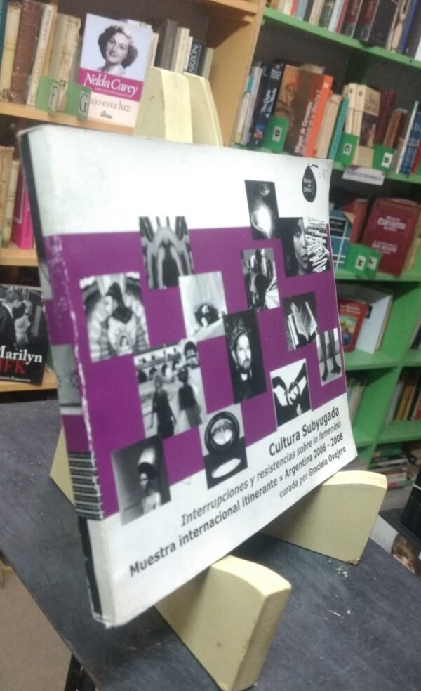 Cultura Subyugada. Interrupciones Y Resistencias... Muestra