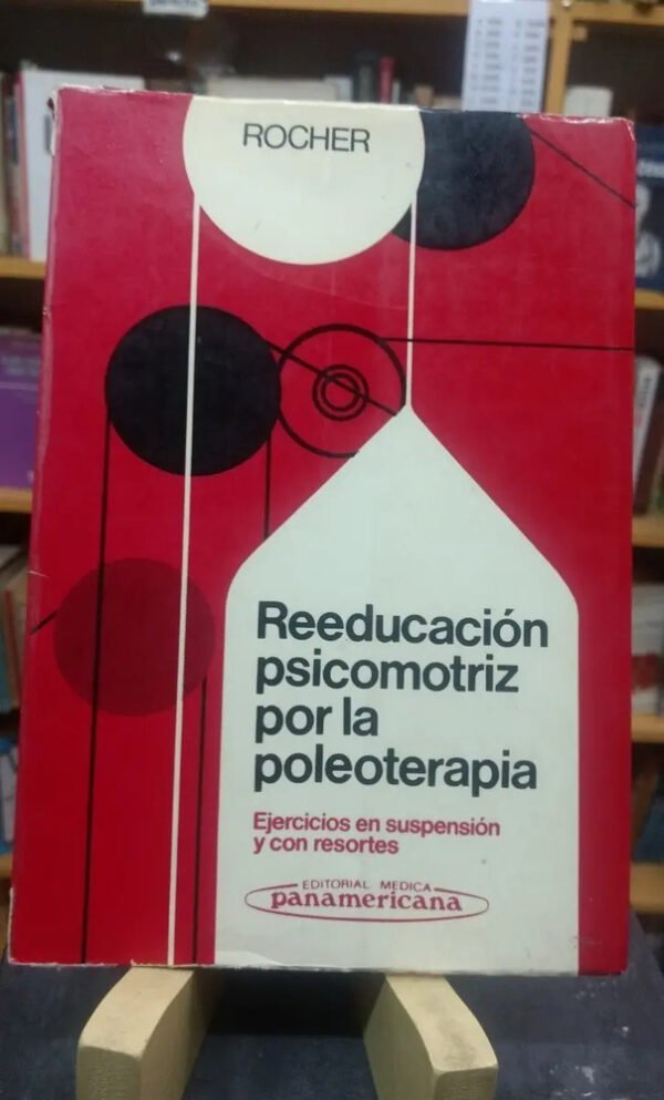 Reeducación Psicomotriz Por La Poleoterapia - Ch. Rocher