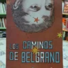 Los Caminos De Belgrano - Carlos Del Frade