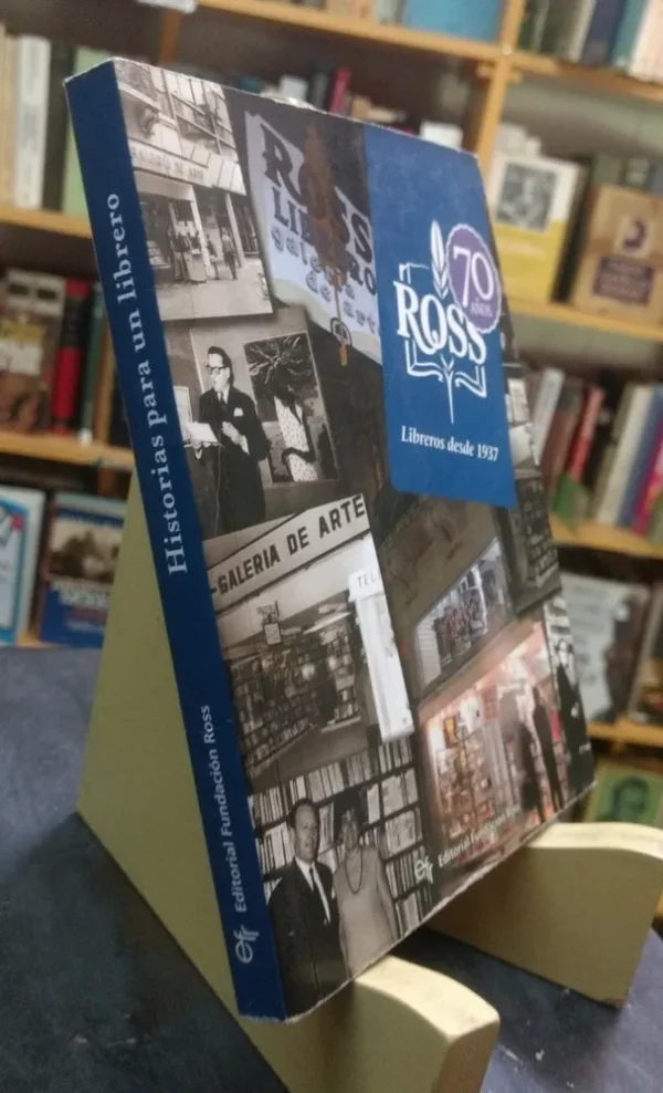Historias Para Un Librero. 70 Años De Libreria Ross