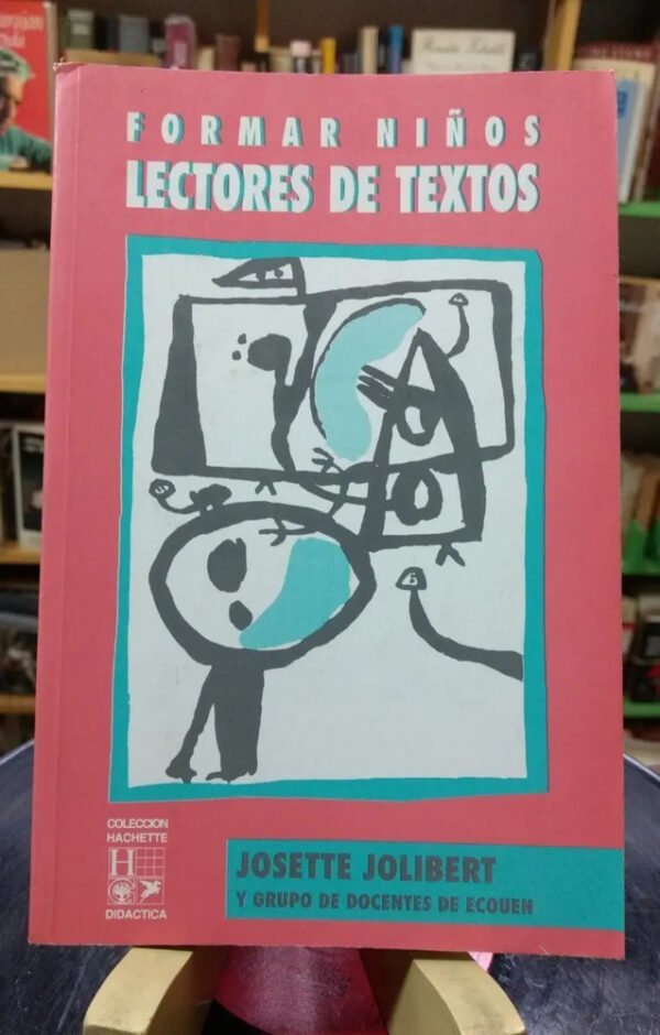 Formar Niños Lectores De Textos - Josette Jolibert