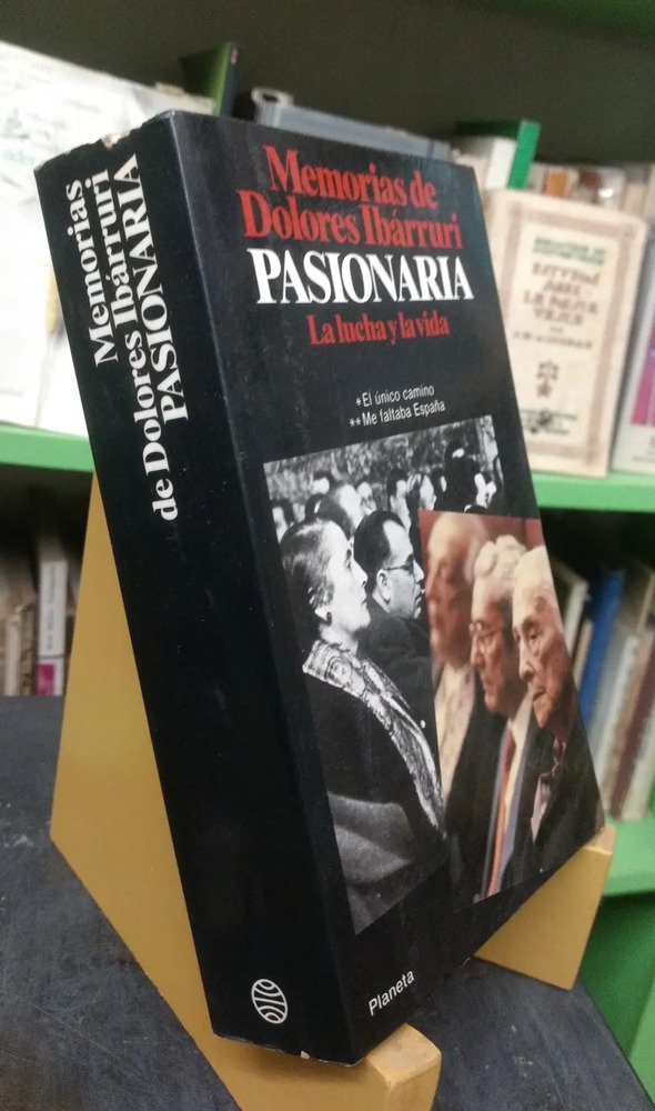 Memorias De Dolores Ibárruri Pasionaria. La Lucha Y La Vida