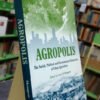 Agropolis. The Social, Urban Agriculture - Luc Mougeot
