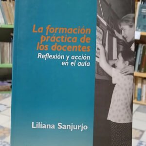 672965-MLA111086410567_042026 La Formación Práctica De Los Docentes - Liliana Sanjurjo