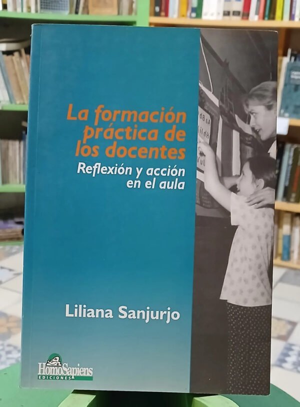 672965-MLA111086410567_042026 La Formación Práctica De Los Docentes - Liliana Sanjurjo