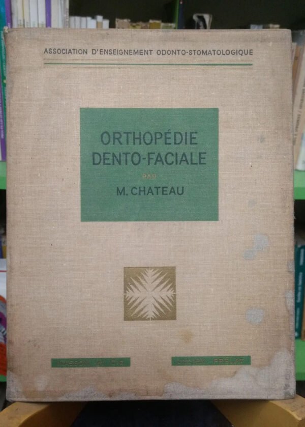 673441-MLA77438004595_072024 Orthopédie Dento-faciale - M. Chateau -