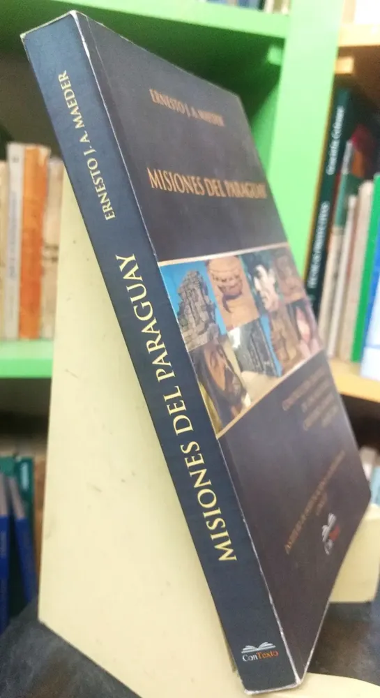 Misiones Del Paraguay - Ernesto J.a. Maeder -