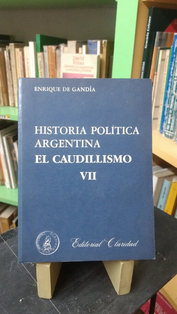 675036-MLA76550830696_052024 Historia Política Argentina: El Caudillismo Vii. E De Gandía