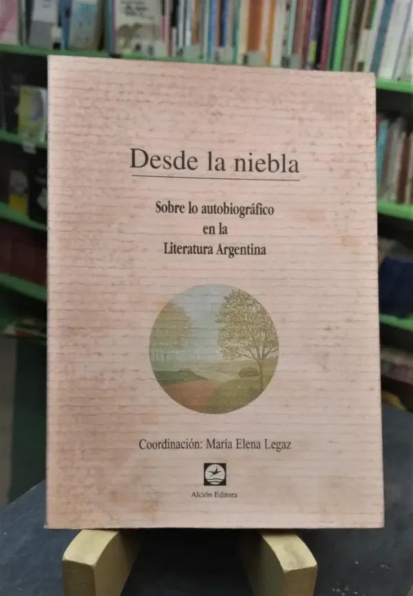 675853-MLA71102446509_082023 Desde La Niebla Autobiografía En Literatura Argentina. Legaz