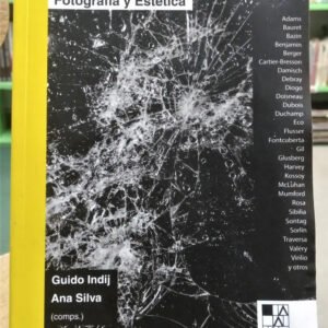 Clic! Fotografía Y Estética - Guido Indij, Ana Silva (comps)