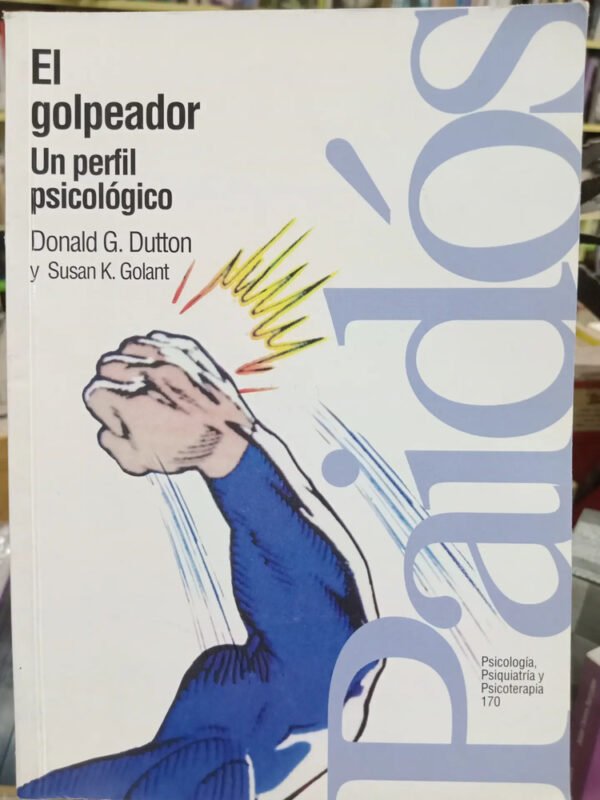 678274-MLA97123480957_112025 El Golpeador, Un Perfil Psicológico, Donald Duton,