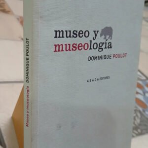 Museo Y Museología - Dominique Poulot