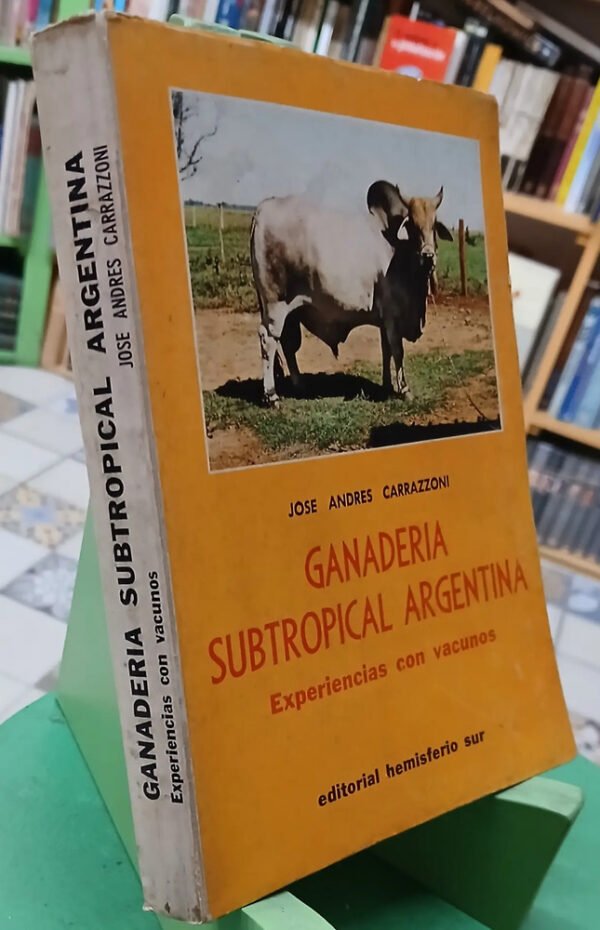 Ganadería Subtropical Argentina - José Ándres Carrazzoni