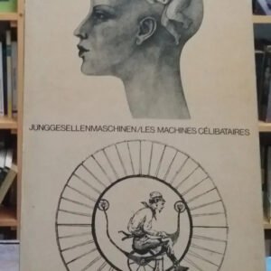 Les Machines Célibataires / Junggesselenmaschinen