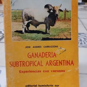 688893-MLA83098955446_032025 Ganadería Subtropical Argentina - José Andrés Carrazzoni