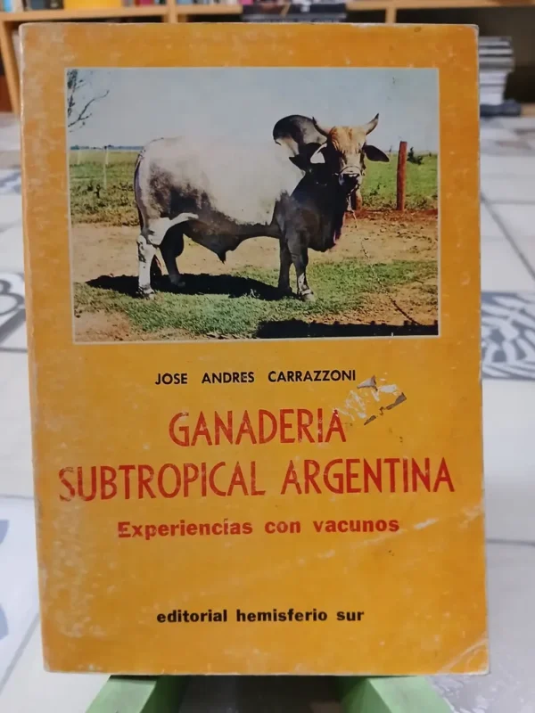 Ganadería Subtropical Argentina - José Andrés Carrazzoni