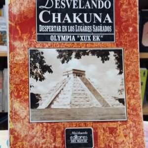 Desvelando Chakuna - Olimpia Xux Ek