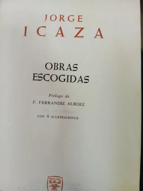 Obras Escogidas Jorge Icaza - Autores Modernos Aguilar 1a Ed