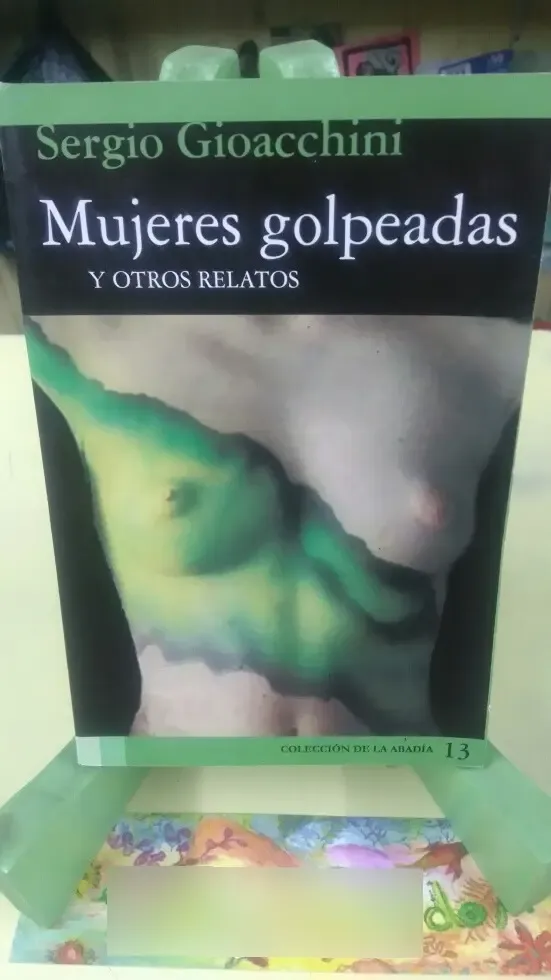 Mujeres Golpeadas Y Otros Relatos, Sergio Gioacchini