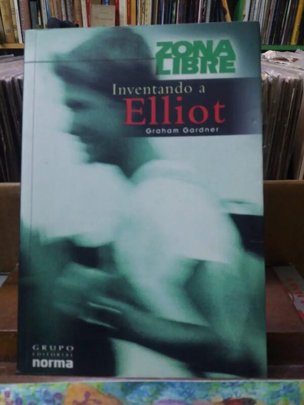 695024-MLA32385576857_102019 Zona Libre. Inventando A Elliot - Graham Gardner