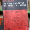 As Vaias Abertas Da América Latina - Eduardo Galeano