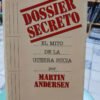 Dossier Secreto El Mito De La Guerra Sucia - Martin Andersen