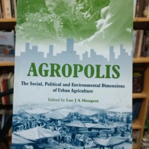 Agropolis. The Social, Urban Agriculture - Luc Mougeot