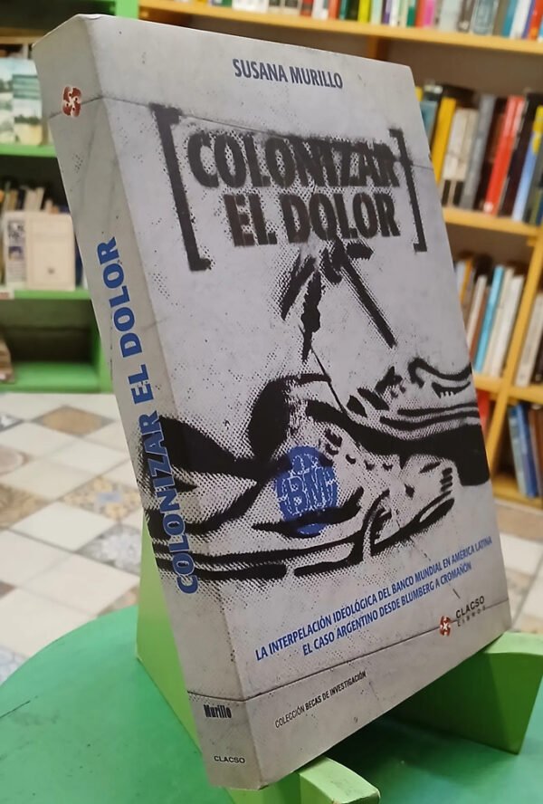 Colonizar El Dolor -  Banco Mundial - Susana Murillo