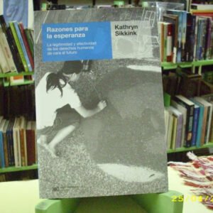 Razones Para La Esperanza - Kathryn Sikkink -