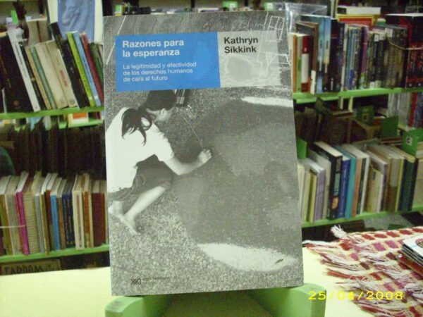 Razones Para La Esperanza - Kathryn Sikkink -