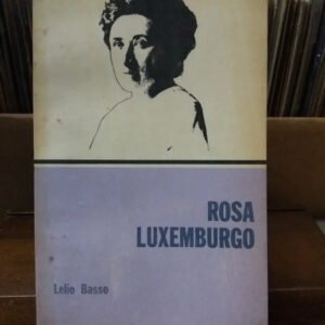 Rosa Luxemburgo- Lelio Basso