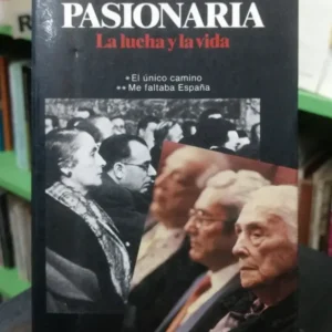 Memorias De Dolores Ibárruri Pasionaria. La Lucha Y La Vida