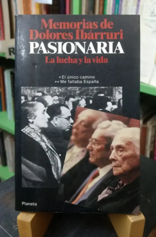 Memorias De Dolores Ibárruri Pasionaria. La Lucha Y La Vida