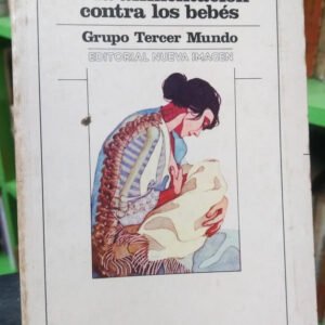 707822-MLA75229294766_032024 Las Multinacionales De La Alimentación Contra Los Bebés 1982