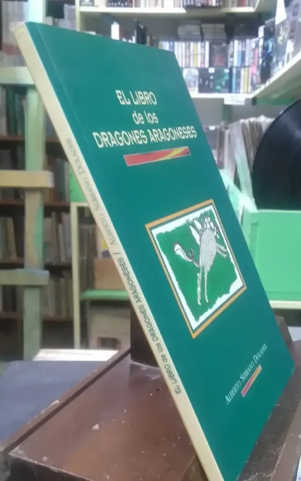 El Libro De Los Dragones Aragoneses- Serrano Dolader Alberto
