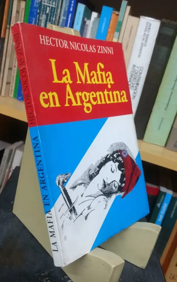 La Mafia En Argentina - Héctor Nicolás Zinni