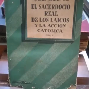 El Sacerdocio Real De Los Laicos Y La Acción Católica Tomo 2