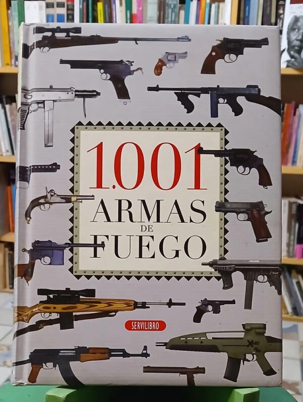 716872-MLA110127766374_042026 1001 Armas De Fuego - Chris Mcnab - Ed. Servilibro