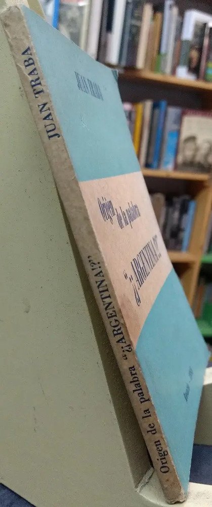 720541-MLA46820544978_072021 Origen De La Palabra ¿¡argentina!? - Juan Traba -