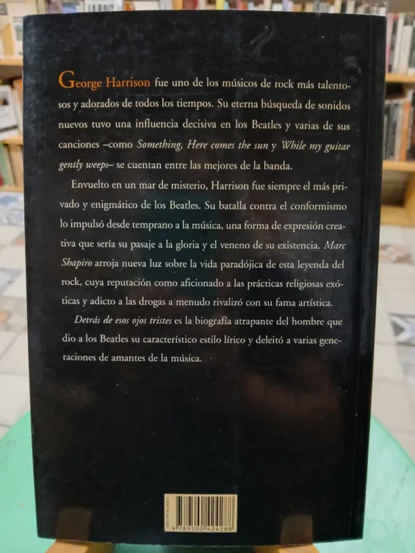 Detrás De Esos Ojos Tristes - George Harrison - Marc Shapiro