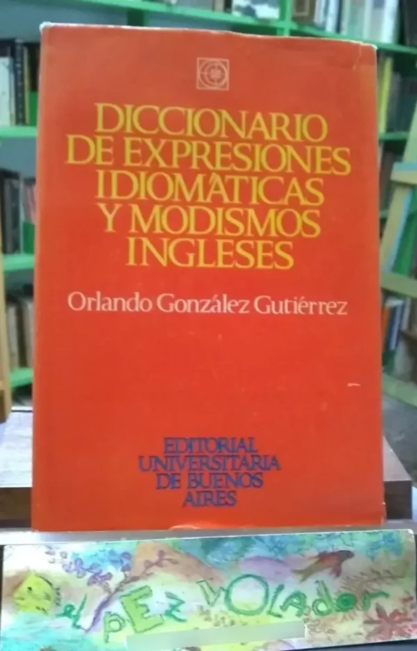 Diccionario De Expresiones Idiomáticas Y Modismos Ingleses