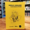 Contra El Liberalismo Y Sus Falsos Críticos - Lazo -