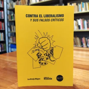 Contra El Liberalismo Y Sus Falsos Críticos - Lazo -