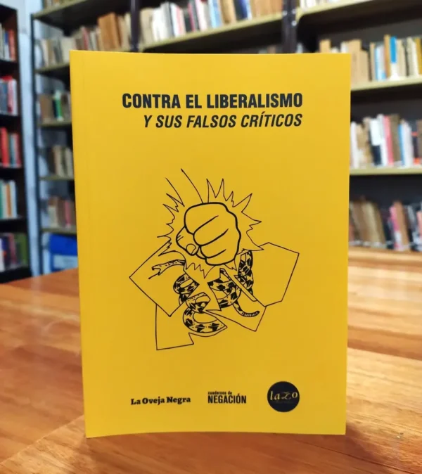Contra El Liberalismo Y Sus Falsos Críticos - Lazo -