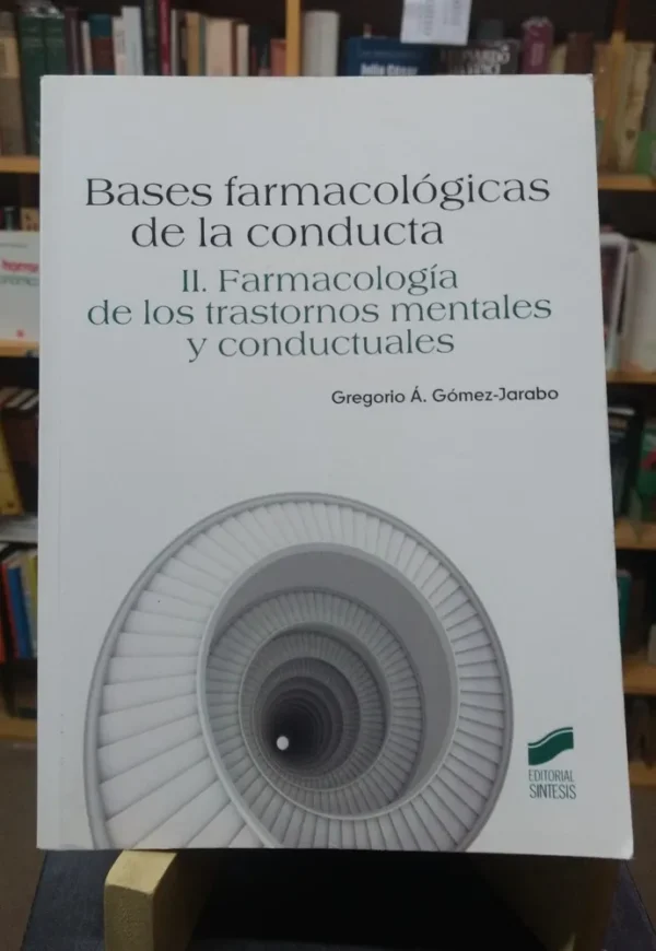 Bases Farmacológicas De La Conducta Vol. 1 Y 2. Gómez-jarabo